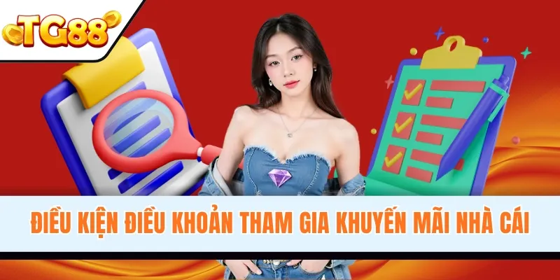 Điều kiện điều khoản tham gia khuyến mãi nhà cái