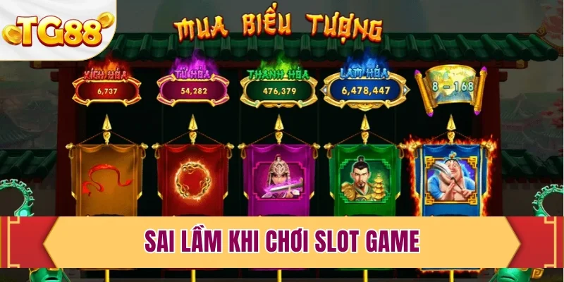 Sai lầm khi chơi slot game