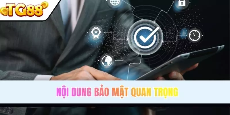 Thông tin quan trọng trong chính sách bảo mật TG88