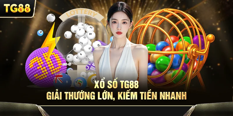 Xổ số TG88 - Giải thướng lớn, kiếm tiền nhanh